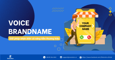 Voice Brandname – Giải pháp nhận diện và nâng tầm thương hiệu doanh nghiệp qua cuộc gọi